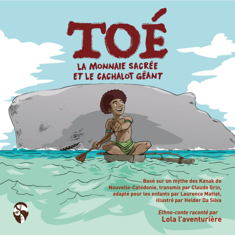 Ethno-conte pour enfants Toé, la monnaie sacrée et le cachalot géant. Dans la série Lola l'aventurière